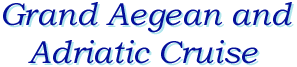 7-Day Cruise to Aegean islands, Italy, Croatia and Turkey. Venice (Italy), Dubrovnik (Croatia), Nafplion (Mycenae/Epidauros), Dardanelles Strait, Istanbul (Turkey), Mykonos, Santorini, Piraeus (Athens), Corfu, Venice (Italy).