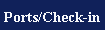 Ports and Check-in